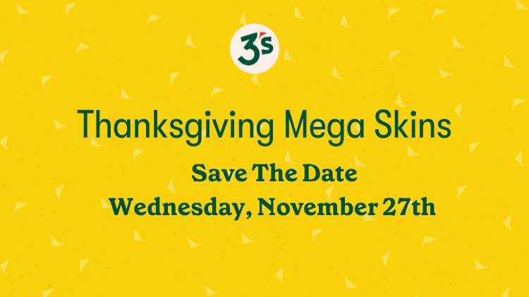 Thanksgiving Mega Skins 3's Golf Event